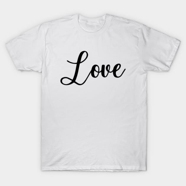 Love Series: Love Handwritten Script T-Shirt by Jarecrow 